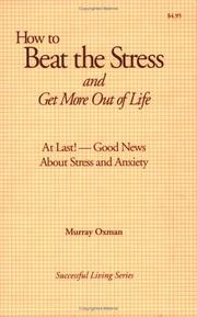 Cover of: How to Beat the Stress and Get More Out of Life by Murray Oxman