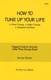 Cover of: How to Tune Up Your Life: Minor Tuneup, Major Tuneup, Complete Overhaul : Magical Tools to Smooth Life's Often Bumpy Road