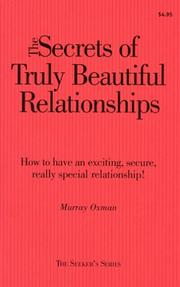 Cover of: The Secrets Of Truly Beautiful Relationsips by Murray Oxman