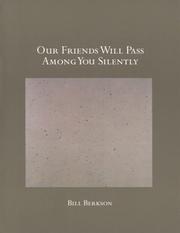 Cover of: Our Friends Will Pass Among You Silently by Bill Berkson
