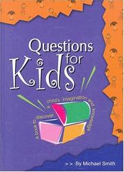 Cover of: Questions for kids: a book to discover a child's imagination and knowledge