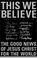 Cover of: This we believe