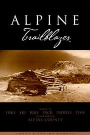 Cover of: Alpine Trailblazer: Where to Hike, Ski, Bike, Pack, Paddle, Fish in the Alpine Sierra from Yosemite to Tahoe