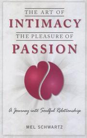 Cover of: The art of intimacy, the pleasure of passion: a journey into soulful relationships