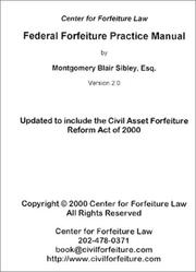 Cover of: Federal Forfeiture Practice Manual, Version 2.0 by Montgomery Blair Sibley