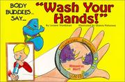 Cover of: Body Buddies say-- Wash your hands! by Leeann Wenkman
