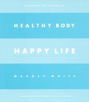 Healthy Body Happy Life by Marney White