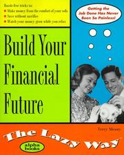 Cover of: Build Your Financial Future: The Lazy Way (The Lazy Way Series)