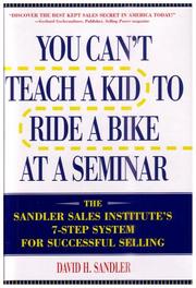 Cover of: You Can't Teach a Kid to Ride a Bike at a Seminar : The Sandler Sales Institute's 7-Step System for Successful Selling