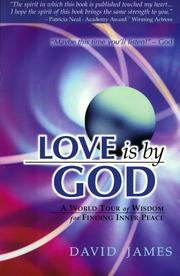 Cover of: Love is by God: a world tour of wisdom for finding inner peace