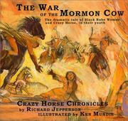 Cover of: The War of the Mormon Cow: being the first part of the Crazy Horse chronicles