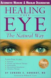 Healing the eye the natural way by Edward Kondrot, Edward C. Kondrut