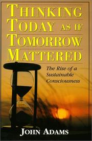 Cover of: Thinking Today as if Tomorrow Mattered: The Rise of a Sustainable Consciousness