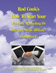 Cover of: Rod Cook's How To Start Your Network Marketing Or Internet Multi-Affiliate Company