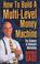 Cover of: How to Build a Multi-Level Money Machine