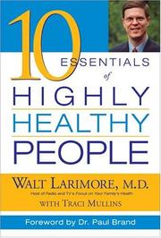 Cover of: 10 Essentials of Highly Healthy People by Walt Larimore M.D., Traci Mullins
