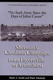 Cover of: No such army since the days of Julius Caesar: Sherman's Carolinas campaign : from Fayetteville to Averasboro