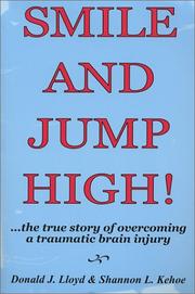 Cover of: Smile and Jump High! the True Story of Overcoming a Traumatic Brain Injury by Donald J. Lloyd, Shannon L. Kehoe, Susan E. Lloyd