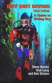 Dry suit diving by Steven M. Barsky, Dick Long, Bob Stinton