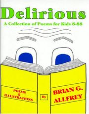 Cover of: Delirious: a collection of poems for kids 8-88