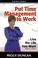 Cover of: Put Time Management to Work and Live the Life You Want