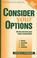 Cover of: Consider Your Options