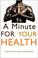 Cover of: A minute for your health