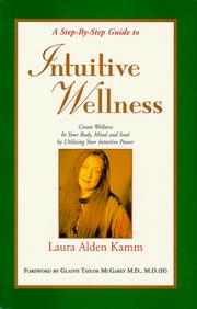 Cover of: A step-by-step guide to intuitive wellness by Laura Alden Kamm, Laura Alden Kamm