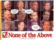 Cover of: None Of The Above : An Irreverent Look At The Candidates