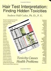 Cover of: Hair Test Interpretation: Finding Hidden Toxicities