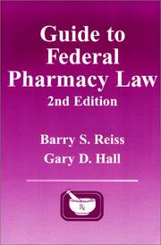 Guide to federal pharmacy law by Barry S. Reiss, Gary D. Hall