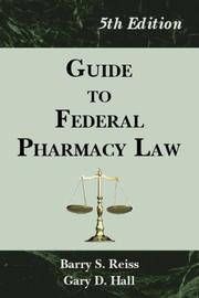 Cover of: Guide to Federal Pharmacy Law, 5th Ed. by Barry S. Reiss, Gary D. Hall