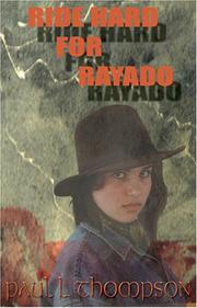 Cover of: Hard Ride For Rayado | Paul L. Thompson