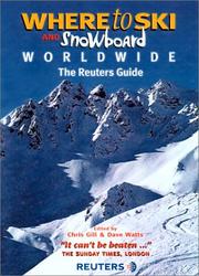 Where to ski and snowboard worldwide by Chris Gill