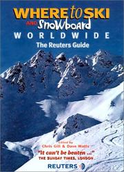 Cover of: Where To Ski and Snowboard Worldwide: The Reuters Guide