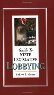 Cover of: Guide to State Legislative Lobbying