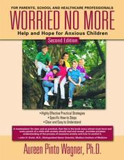 Worried No More by Ph.D., Aureen Pinto Wagner