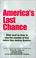 Cover of: America's Last Chance