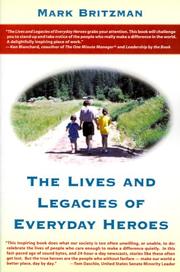 Cover of: The Lives and Legacies of Everyday Heroes | Mark J. Britzman