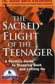 Cover of: The Sacred Flight of the Teenager: A Parent's Guide to Stepping Back and Letting Go