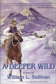 A Deeper Wild by William L. Sullivan