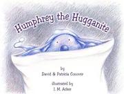 Humphrey the Hugganite by David Conover