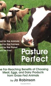 Cover of: Pasture Perfect: The Far-Reaching Benefits of Choosing Meat, Eggs, and Dairy Products from Grass-Fed Animals
