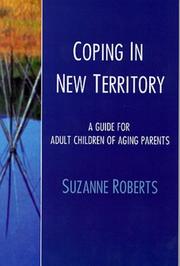 Cover of: Coping in new territory: a guide for adult children of aging parents