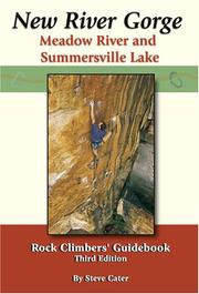 Cover of: New River Gorge, Meadow River and Summersville Lake Rock Climbers' Guidebook by Steve Cater