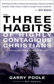 Cover of: The three habits of highly contagious Christians by Garry Poole