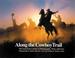 Cover of: Along the cowboy trail