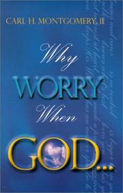 Cover of: Why worry when God-- | Carl H. Montgomery