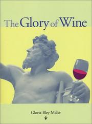 The glory of wine by Gloria Bley Miller