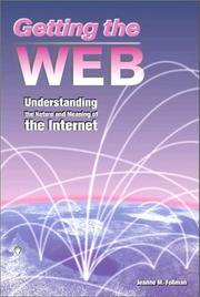Cover of: Getting the Web: Understanding the Nature & Meaning of the Internet